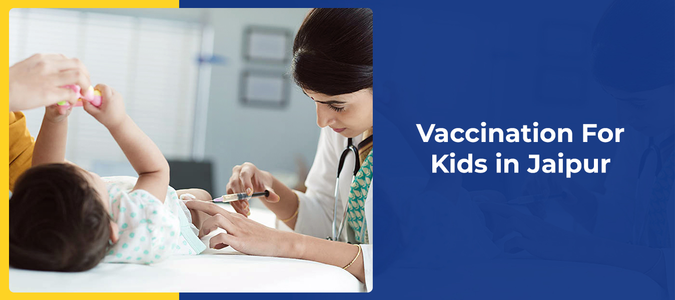 Vaccination For Kids in Jaipur